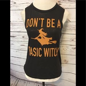 NWOT “ Don’t be a basic Witch” muscle Tee